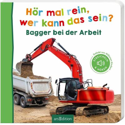 Ars Edition, Livres pour bébé, Hör mal rein, wer kann das sein? Bagger bei der Arbeit (Allemand) - Publicité Ars Edition, Livres pour bébé, Hör mal rein, wer kann das sein? Bagger bei der Arbeit (Allemand) - Publicité