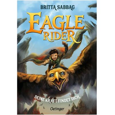 Oetinger Eagle Rider 1. Deine Kraft findet dich, Livre pour enfants de Britta Sabbag Sabbag, Raimund Frey - Publicité Oetinger Eagle Rider 1. Deine Kraft findet dich, Livre pour enfants de Britta Sabbag Sabbag, Raimund Frey - Publicité