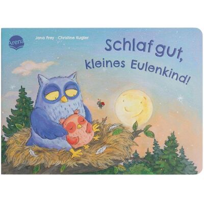 Arena, Livres pour bébé, Schlaf gut, kleines Eulenkind! (Allemand) - Publicité Arena, Livres pour bébé, Schlaf gut, kleines Eulenkind! (Allemand) - Publicité