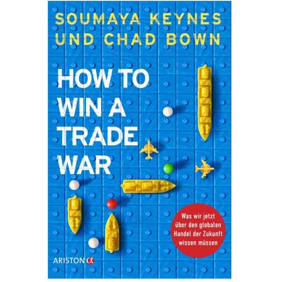 Ariston How to Win A Trade War, Ouvrages spécialisés de Chad Bown, Soumaya Keynes, Bernhard Schmid - Publicité Ariston How to Win A Trade War, Ouvrages spécialisés de Chad Bown, Soumaya Keynes, Bernhard Schmid - Publicité