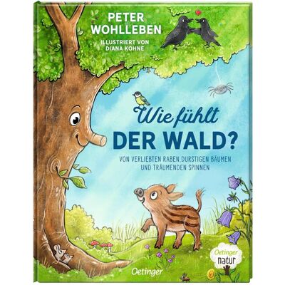 Oetinger Wie fühlt der Wald?, Livre pour enfants de Diana Kohne, Peter Wohlleben - Publicité Oetinger Wie fühlt der Wald?, Livre pour enfants de Diana Kohne, Peter Wohlleben - Publicité