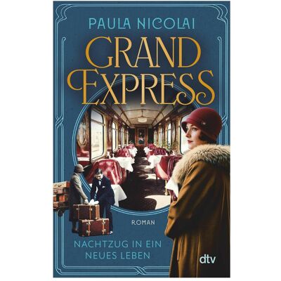 DTV Grand Express – Nachtzug in ein neues Leben, Fiction de Paula Nicolai - Publicité DTV Grand Express – Nachtzug in ein neues Leben, Fiction de Paula Nicolai - Publicité