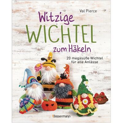 Bassermann Witzige Wichtel zum Häkeln - 20 megasüsse Wichtel für alle Anlässe, Guide de Mark Davison, Val Pierce - Publicité Bassermann Witzige Wichtel zum Häkeln - 20 megasüsse Wichtel für alle Anlässe, Guide de Mark Davison, Val Pierce - Publicité