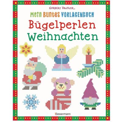 Bassermann Mein buntes Vorlagenbuch: Bügelperlen Weihnach... Publicité Bassermann Mein buntes Vorlagenbuch: Bügelperlen Weihnach... Publicité