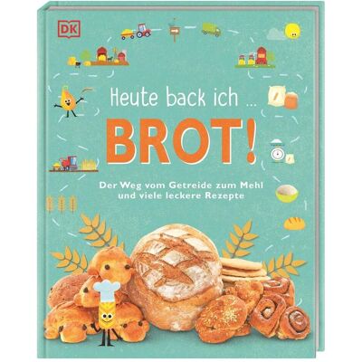 Dorling Kindersley Heute back ich... Brot!, Livre pour enfants de Birgit van der Avoort - Publicité Dorling Kindersley Heute back ich... Brot!, Livre pour enfants de Birgit van der Avoort - Publicité