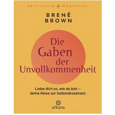 Arkana Die Gaben der Unvollkommenheit, Guide de Brené Marron, Ute Weber - Publicité Arkana Die Gaben der Unvollkommenheit, Guide de Brené Marron, Ute Weber - Publicité