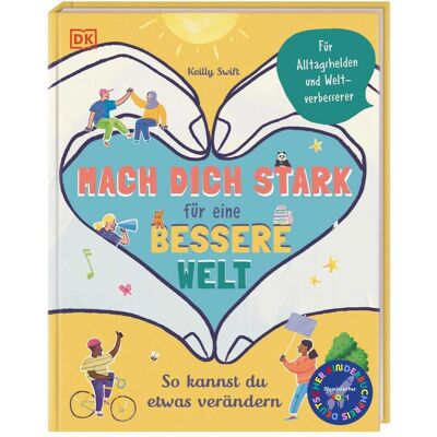 Dorling Kindersley Mach dich stark für eine bessere Welt, Livre pour enfants de Karin Hofmann, Keilly Swift - Publicité Dorling Kindersley Mach dich stark für eine bessere Welt, Livre pour enfants de Karin Hofmann, Keilly Swift - Publicité