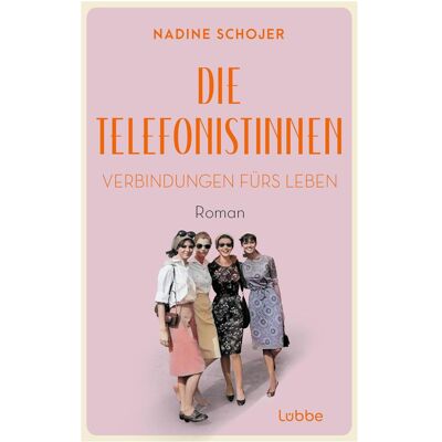 Lübbe Paperback Die Telefonistinnen - Verbindungen fürs Leben, Fiction de Nadine Schojer - Publicité Lübbe Paperback Die Telefonistinnen - Verbindungen fürs Leben, Fiction de Nadine Schojer - Publicité