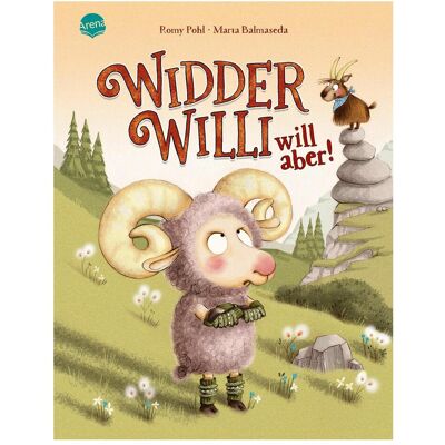 Arena Widder Willi will aber!, Livre pour enfants de Romy Pohl, Marta Balmaseda - Publicité Arena Widder Willi will aber!, Livre pour enfants de Romy Pohl, Marta Balmaseda - Publicité