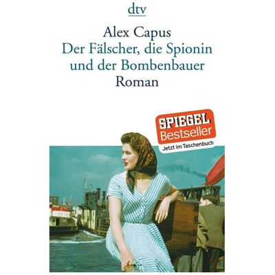 DTV Der Fälscher, die Spionin und der Bombenbauer, Fiction de Alex Capus - Publicité DTV Der Fälscher, die Spionin und der Bombenbauer, Fiction de Alex Capus - Publicité