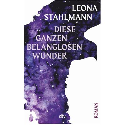 DTV Diese ganzen belanglosen Wunder, Fiction de Leona Stahlmann - Publicité DTV Diese ganzen belanglosen Wunder, Fiction de Leona Stahlmann - Publicité