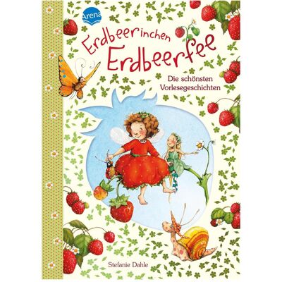 Arena Erdbeerinchen Erdbeerfee. Die schönsten Vorlesegeschichten, Livre pour enfants de Stefanie Dahle - Publicité Arena Erdbeerinchen Erdbeerfee. Die schönsten Vorlesegeschichten, Livre pour enfants de Stefanie Dahle - Publicité