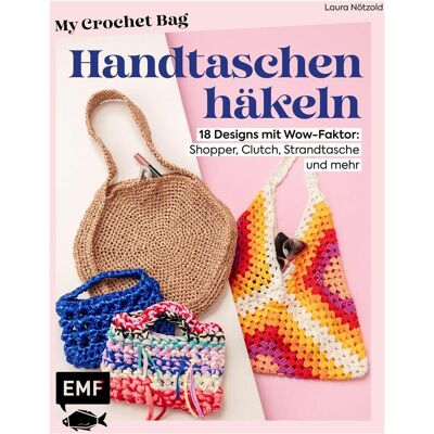 Edition Fischer My Crochet Bag – Handtaschen häkeln, Guide de Laura Nötzold - Publicité Edition Fischer My Crochet Bag – Handtaschen häkeln, Guide de Laura Nötzold - Publicité