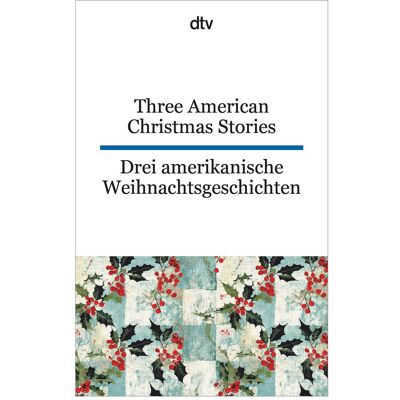 DTV Three American Christmas Stories. Drei amerikanische Weihnachtsgeschichten, Fiction de Louisa May Alcott, Lyman Frank Baum, O. Henry - Publicité DTV Three American Christmas Stories. Drei amerikanische Weihnachtsgeschichten, Fiction de Louisa May Alcott, Lyman Frank Baum, O. Henry - Publicité