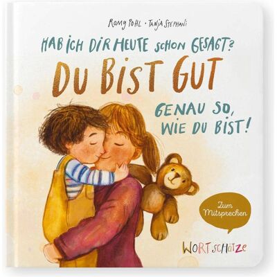 Arena Hab ich dir heute schon gesagt? Du bist gut – Genau so,..., Livre pour enfants de Tanja Stephani, Romy Pohl - Publicité Arena Hab ich dir heute schon gesagt? Du bist gut – Genau so,..., Livre pour enfants de Tanja Stephani, Romy Pohl - Publicité