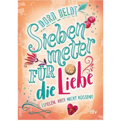 DTV Siebenmeter für die Liebe (spielen, aber nicht küssen!), Livre pour enfants de Dora Heldt - Publicité DTV Siebenmeter für die Liebe (spielen, aber nicht küssen!), Livre pour enfants de Dora Heldt - Publicité