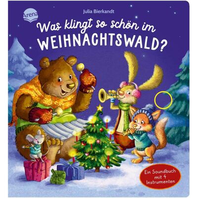 Arena Was klingt so schön im Weihnachtswald (Soundbuch), Livre pour enfants de Pia Emling, Julia Bierkandt - Publicité Arena Was klingt so schön im Weihnachtswald (Soundbuch), Livre pour enfants de Pia Emling, Julia Bierkandt - Publicité