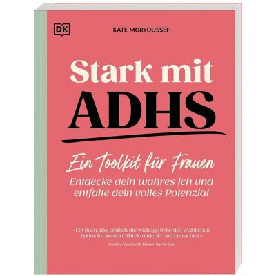 Dorling Kindersley Stark mit ADHS - ein Toolkit für Frauen, Guide de Kate Moryoussef, Karin Hofmann - Publicité Dorling Kindersley Stark mit ADHS - ein Toolkit für Frauen, Guide de Kate Moryoussef, Karin Hofmann - Publicité