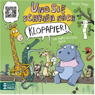 Baumhaus Und sie schrien nach Klopapier – Ein Quatschliederbuch, Livre pour enfants de Nikolai Renger - Publicité Baumhaus Und sie schrien nach Klopapier – Ein Quatschliederbuch, Livre pour enfants de Nikolai Renger - Publicité