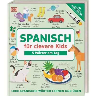 Dorling Kindersley Spanisch für clevere Kids - 5 Wörter am Tag, Manuels scolaires de DK Verlag - Enfants - Publicité Dorling Kindersley Spanisch für clevere Kids - 5 Wörter am Tag, Manuels scolaires de DK Verlag - Enfants - Publicité