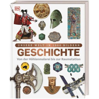 Dorling Kindersley Unsere Welt in 1000 Bildern. Geschichte, Livre pour enfants de Peter Chrisp, Sufiya Ahmed, Karin Hofmann, DK Verlag - Enfants, Jenny Cox - Publicité Dorling Kindersley Unsere Welt in 1000 Bildern. Geschichte, Livre pour enfants de Peter Chrisp, Sufiya Ahmed, Karin Hofmann, DK Verlag - Enfants, Jenny Cox - Publicité