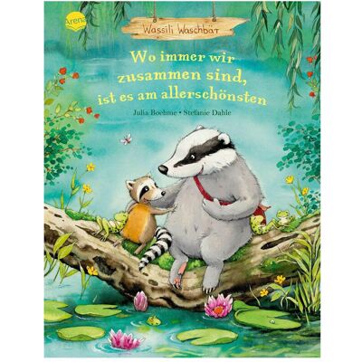 Arena Wassili Waschbär (3). Wo immer wir zusammen sind, ist es..., Livre pour enfants de Julia Boehme, Stefanie Dahle - Publicité Arena Wassili Waschbär (3). Wo immer wir zusammen sind, ist es..., Livre pour enfants de Julia Boehme, Stefanie Dahle - Publicité