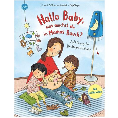 Arena Hallo Baby, was machst du in Mamas Bauch? Aufklärung für..., Livre pour enfants de Matthias de Bornstädt, Maya Wagner - Publicité Arena Hallo Baby, was machst du in Mamas Bauch? Aufklärung für..., Livre pour enfants de Matthias de Bornstädt, Maya Wagner - Publicité