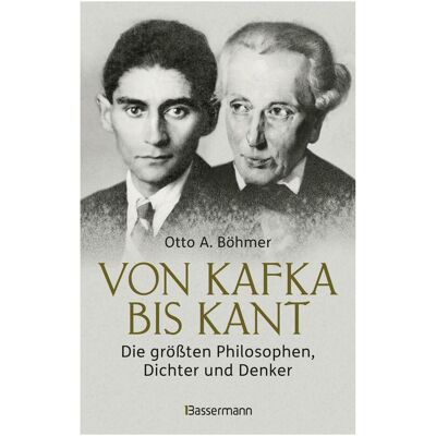 Bassermann Von Kafka bis Kant. Die grössten Philosophen, Dichter und Denker, Ouvrages spécialisés de Otto A. Böhmer - Publicité Bassermann Von Kafka bis Kant. Die grössten Philosophen, Dichter und Denker, Ouvrages spécialisés de Otto A. Böhmer - Publicité