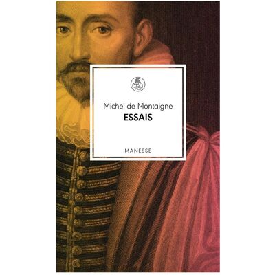 Manesse Essais, Fiction de Michel de Montaigne - Publicité Manesse Essais, Fiction de Michel de Montaigne - Publicité