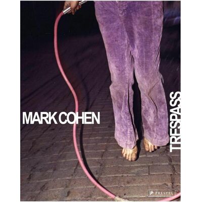 Prestel Mark Cohen: Trespass, Ouvrages spécialisés de Phillip Prodger, Mark Cohen - Publicité Prestel Mark Cohen: Trespass, Ouvrages spécialisés de Phillip Prodger, Mark Cohen - Publicité
