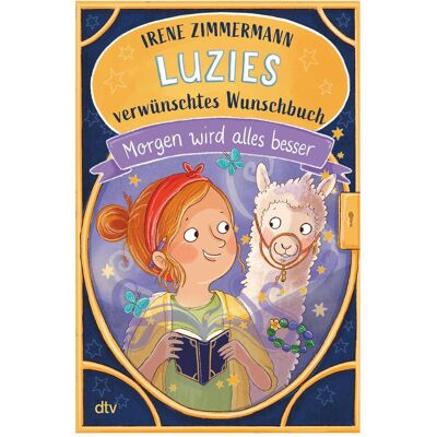 DTV Luzies verwünschtes Wunschbuch – Morgen wird alles besser, Livre pour enfants de Irene Zimmermann, Daniela Kunkel - Publicité DTV Luzies verwünschtes Wunschbuch – Morgen wird alles besser, Livre pour enfants de Irene Zimmermann, Daniela Kunkel - Publicité