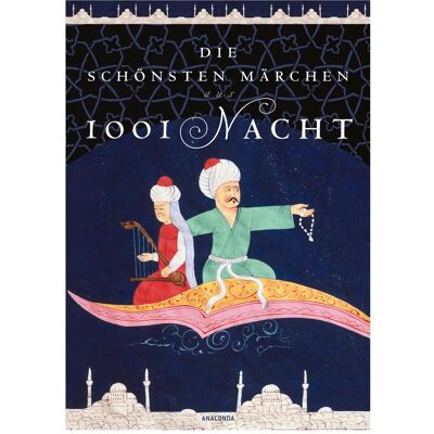 Anaconda Die schönsten Märchen aus 1001 Nacht. In der klassischen Übersetztung von Dr. Gustav Weil, Fiction de Gustav Weil, Sabine Appel - Publicité Anaconda Die schönsten Märchen aus 1001 Nacht. In der klassischen Übersetztung von Dr. Gustav Weil, Fiction de Gustav Weil, Sabine Appel - Publicité