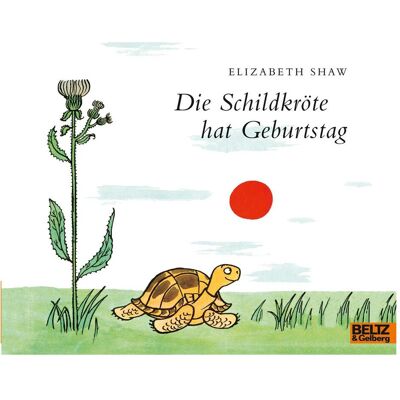 Beltz & Gelberg Die Schildkröte hat Geburtstag, Livre pour enfants de Shaw Elizabeth - Publicité Beltz & Gelberg Die Schildkröte hat Geburtstag, Livre pour enfants de Shaw Elizabeth - Publicité