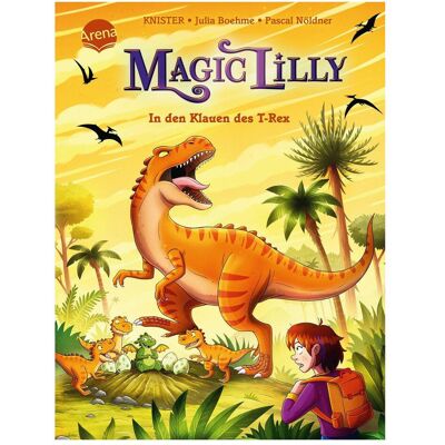 Arena Magic Lilly (4). In den Klauen des T-Rex, Livre pour enfants de Julia Boehme, Grésillement, Pascal Nöldner - Publicité Arena Magic Lilly (4). In den Klauen des T-Rex, Livre pour enfants de Julia Boehme, Grésillement, Pascal Nöldner - Publicité