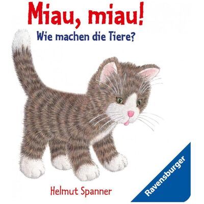 Ravensburger, Livres pour bébé, Miau, miau! Wie machen die Tiere? (Allemand) - Publicité Ravensburger, Livres pour bébé, Miau, miau! Wie machen die Tiere? (Allemand) - Publicité