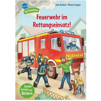 Arena Feuerwehr im Rettungseinsatz!, Livre pour enfants de Julia Boehme, Michael Stapper - Publicité Arena Feuerwehr im Rettungseinsatz!, Livre pour enfants de Julia Boehme, Michael Stapper - Publicité