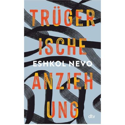 DTV Trügerische Anziehung, Fiction de Eshkol Nevo, Ulrike Harnisch - Publicité DTV Trügerische Anziehung, Fiction de Eshkol Nevo, Ulrike Harnisch - Publicité