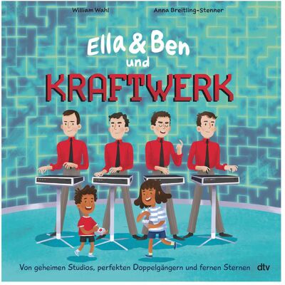 DTV Ella & Ben und Kraftwerk – Von geheimen Studios, perfekten Doppelgängern und fernen Sternen, Livre pour enfants de William Choix, Anna Breitling-Stenner - Publicité DTV Ella & Ben und Kraftwerk – Von geheimen Studios, perfekten Doppelgängern und fernen Sternen, Livre pour enfants de William Choix, Anna Breitling-Stenner - Publicité