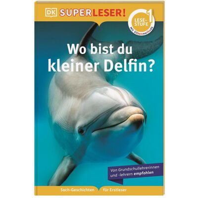 Dorling Kindersley SUPERLESER! Wo bist du, kleiner Delfin?, Livre pour enfants de Sue Unstead - Publicité Dorling Kindersley SUPERLESER! Wo bist du, kleiner Delfin?, Livre pour enfants de Sue Unstead - Publicité