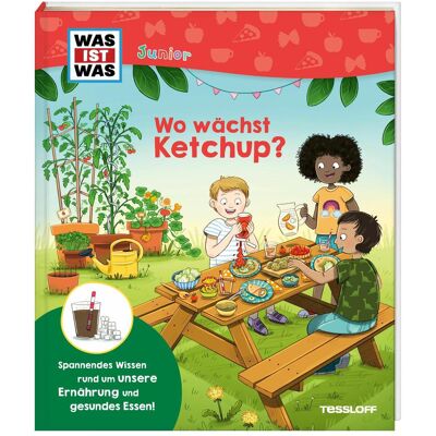 Tessloff WAS IST WAS Junior Wo wächst Ketchup?, Livre pour enfants de Laura Bednarski, Anke Dörrzapf - Publicité Tessloff WAS IST WAS Junior Wo wächst Ketchup?, Livre pour enfants de Laura Bednarski, Anke Dörrzapf - Publicité
