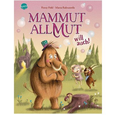 Arena Mammut Allmut will auch!, Livre pour enfants de Marta Balmaseda, Romy Pohl - Publicité Arena Mammut Allmut will auch!, Livre pour enfants de Marta Balmaseda, Romy Pohl - Publicité