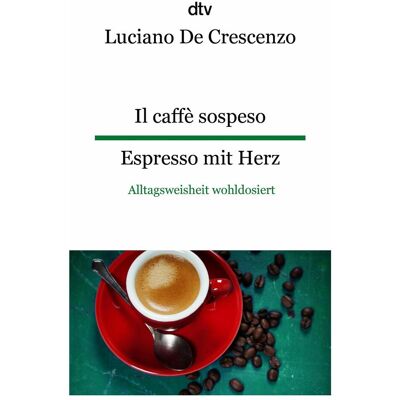 DTV Il caffè sospeso Espresso mit Herz, Fiction de Luciano De Crescenzo - Publicité DTV Il caffè sospeso Espresso mit Herz, Fiction de Luciano De Crescenzo - Publicité