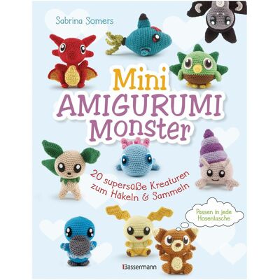 Bassermann Mini Amigurumi Monster - 20 créatures super mignonnes à crocheter et à collectionner - se glissent, Guide de Mia Kessler, Sabrina Somers, Paul Bricknell - Publicité Bassermann Mini Amigurumi Monster - 20 créatures super mignonnes à crocheter et à collectionner - se glissent, Guide de Mia Kessler, Sabrina Somers, Paul Bricknell - Publicité
