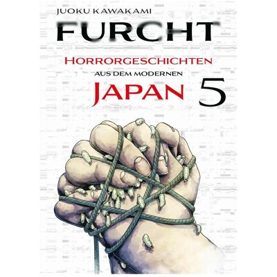 Panini Furcht: Horrorgeschichten aus dem modernen Japan 05, Fiction de Juoku Kawakami, Gregor Wakounig - Publicité Panini Furcht: Horrorgeschichten aus dem modernen Japan 05, Fiction de Juoku Kawakami, Gregor Wakounig - Publicité