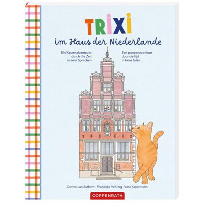Coppenrath van Zuthem:Trixi im Haus der Niederland, Livre pour enfants de Corine van Zuthem, Vera Kappmann, Franziska Vehling - Publicité Coppenrath van Zuthem:Trixi im Haus der Niederland, Livre pour enfants de Corine van Zuthem, Vera Kappmann, Franziska Vehling - Publicité