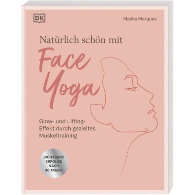 Dorling Kindersley Natürlich schön mit Face Yoga, Guide de Annette Ostlaender, Masha Marques - Publicité Dorling Kindersley Natürlich schön mit Face Yoga, Guide de Annette Ostlaender, Masha Marques - Publicité