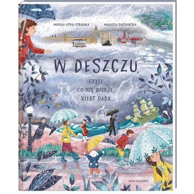 Nasza Ksiegarnia W deszczu, czyli co się dzieje, kiedy pada (Monika Utnik-Strugała, Małgosia Piątkowska, Małgo), Livres audio de Monika Utnik-Strugała, Małgosia Piątkowska - Publicité Nasza Ksiegarnia W deszczu, czyli co się dzieje, kiedy pada (Monika Utnik-Strugała, Małgosia Piątkowska, Małgo), Livres audio de Monika Utnik-Strugała, Małgosia Piątkowska - Publicité