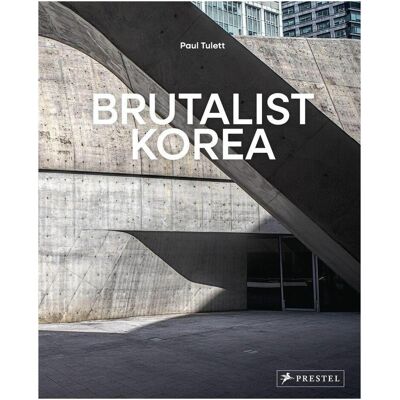 Prestel Brutalist Korea, Livres spécialisés de Paul Tulett - Publicité Prestel Brutalist Korea, Livres spécialisés de Paul Tulett - Publicité