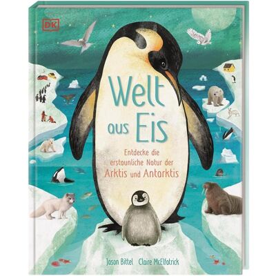 Dorling Kindersley Welt aus Eis, Livre pour enfants de Claire McElfatrick, Jason Bittel, DK Verlag - Enfants, Claudia Wagner - Publicité Dorling Kindersley Welt aus Eis, Livre pour enfants de Claire McElfatrick, Jason Bittel, DK Verlag - Enfants, Claudia Wagner - Publicité