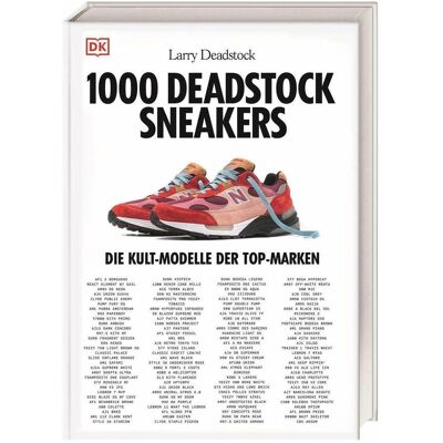 Dorling Kindersley 1000 Sneakers, Ouvrages spécialisés de Larry Deadstock, Mehdi Hajji, Fakhreldine Mjaiber, Romain Odin - Publicité Dorling Kindersley 1000 Sneakers, Ouvrages spécialisés de Larry Deadstock, Mehdi Hajji, Fakhreldine Mjaiber, Romain Odin - Publicité